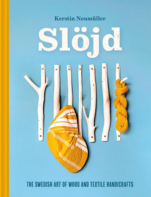 Slöjd: The Swedish Art of Wood and Textile Handicrafts