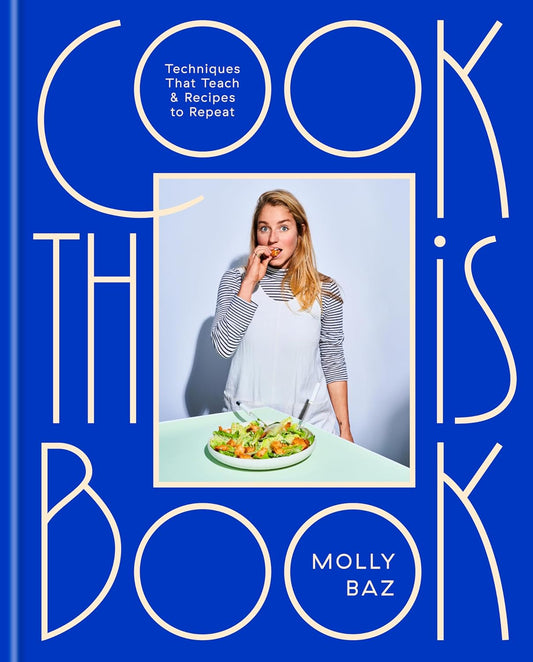 Cook This Book by Molly Baz