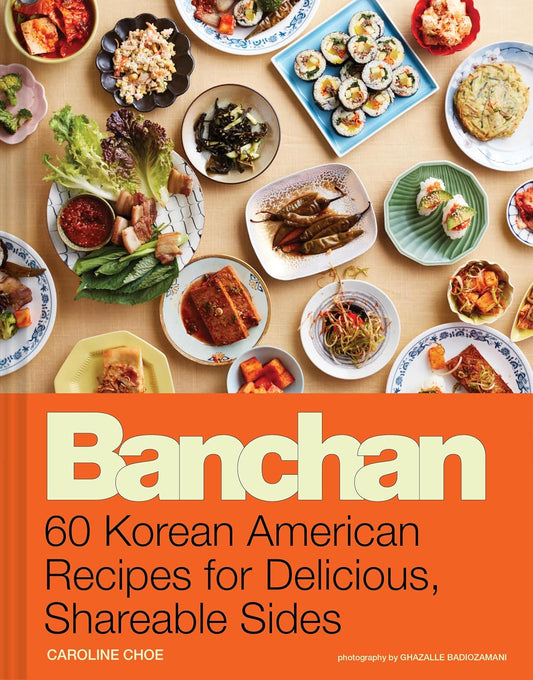 Banchan - 60 Korean American Recipes